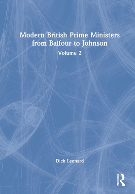 Modern British Prime Ministers from Balfour to Johnson: Volume 2 book