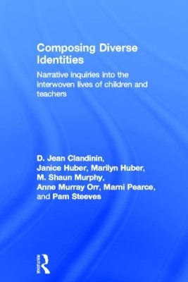 Composing Diverse Identities: Narrative Inquiries into the Interwoven Lives of Children and Teachers by D. Jean Clandinin