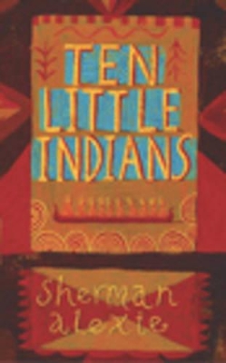 Ten Little Indians by Sherman Alexie