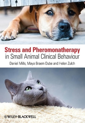 Stress and Pheromonatherapy in Small Animal Clinical Behaviour book