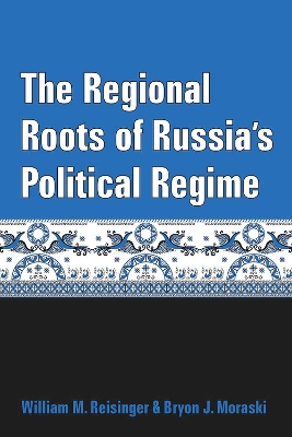 Regional Roots of Russia's Political Regime book