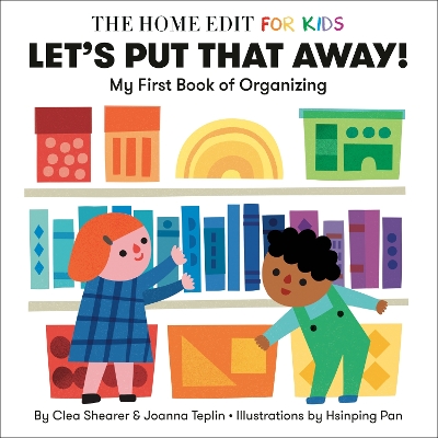 Let's Put That Away! My First Book of Organizing: A Home Edit Board Book for Kids book