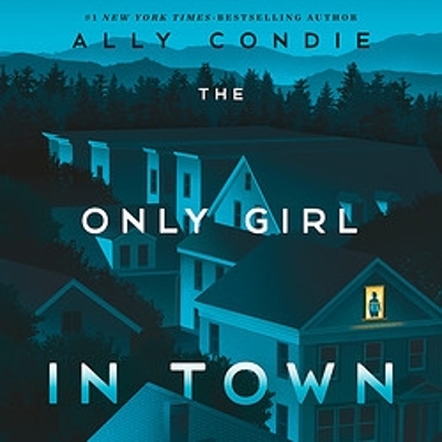 The Only Girl in Town by Ally Condie