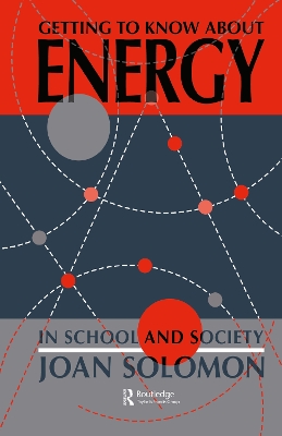 Getting to Know About Energy in Schools and Society by Joan Solomon