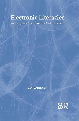 Electronic Literacies by Mark Warschauer