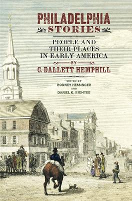 Philadelphia Stories: People and Their Places in Early America book