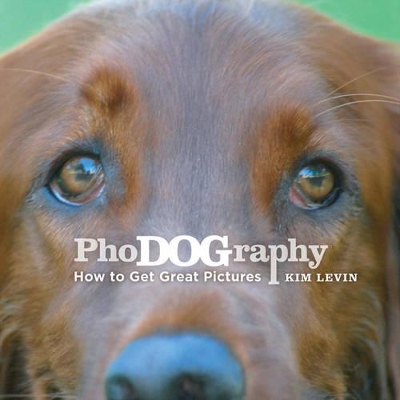 PhoDOGraphy: How to Get Great Pictures of Your Dog book