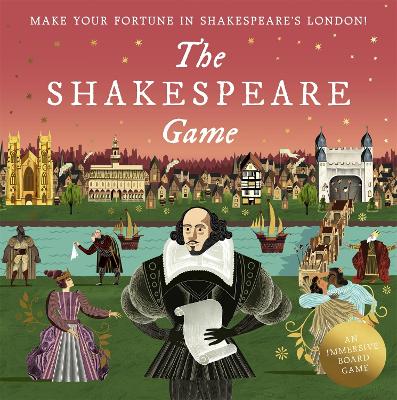 The Shakespeare Game: Make Your Fortune in Shakespeare's London: An Immersive Board Game book