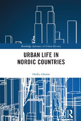 Urban Life in Nordic Countries by Heiko Droste