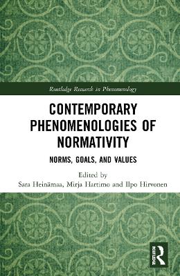 Contemporary Phenomenologies of Normativity: Norms, Goals, and Values book