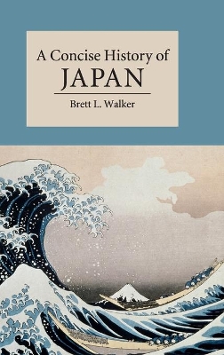 A Concise History of Japan by Brett L. Walker