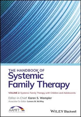 The Handbook of Systemic Family Therapy, Systemic Family Therapy with Children and Adolescents book