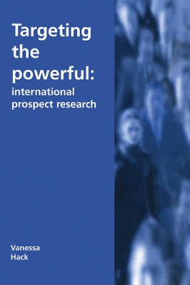 Targeting the Powerful: International Prospect Research by Vanessa Hack