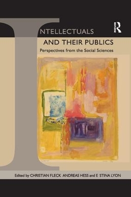 Intellectuals and Their Publics by Christian Fleck