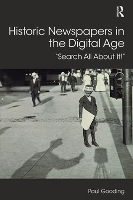 Historic Newspapers in the Digital Age: Search All About It! book