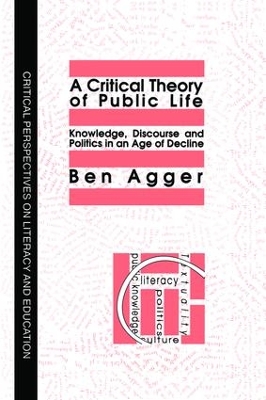 Critical Theory Of Public Life by Ben Agger