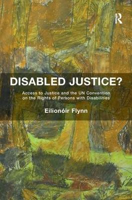 Disabled Justice? by Eilionóir Flynn