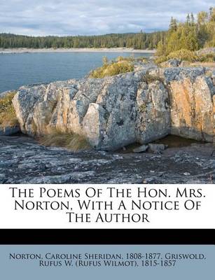 The Poems of the Hon. Mrs. Norton, with a Notice of the Author book