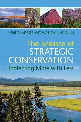 The Science of Strategic Conservation by Kent D. Messer