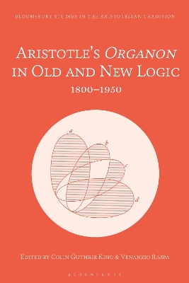 Aristotle’s Organon in Old and New Logic: 1800–1950 book