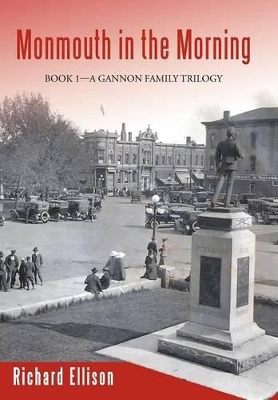 Monmouth in the Morning: Book 1-A Gannon Family Trilogy by Richard W Ellison