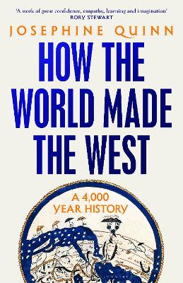 How the World Made the West by Josephine Quinn