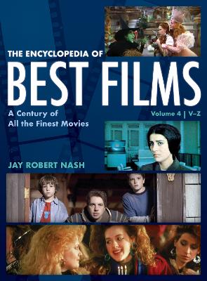 The Encyclopedia of Best Films: A Century of All the Finest Movies, V-Z by Jay Robert Nash