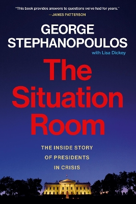 The Situation Room: The Inside Story of Presidents in Crisis book