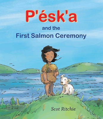 P'esk'a and the First Salmon Ceremony by Scot Ritchie