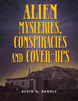 Alien Mysteries, Conspiracies And Cover-ups book