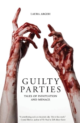 Guilty Parties: Tales of Infatuation and Menace book