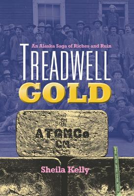 Treadwell Gold by Sheila Kelly