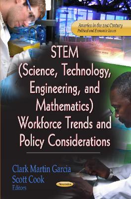 STEM (Science, Technology, Engineering & Mathematics) Workforce Trends & Policy Considerations book