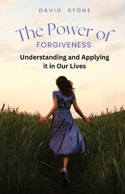 The Power of Forgiveness: Understanding and Applying it in Our Lives (Large Print Edition) book