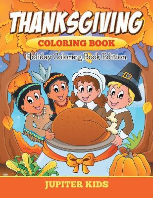 Thanksgiving Coloring Book: Holiday Coloring Book Edition book