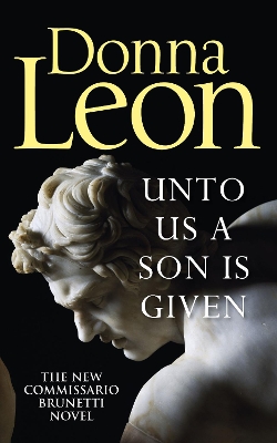 Unto Us a Son Is Given: Shortlisted for the Gold Dagger by Donna Leon