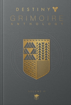 Destiny Grimoire Anthology, Volume VI book