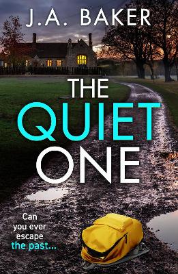 The Quiet One: A completely addictive, page-turning psychological thriller from J.A. Baker book