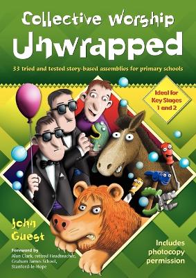 Collective Worship Unwrapped by John Guest