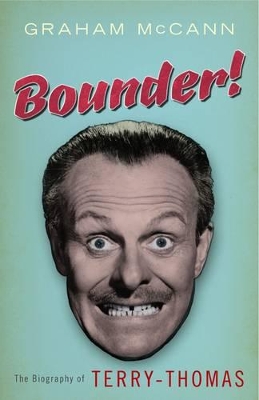 Bounder!: The Biography of Terry-Thomas book