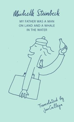 My Father was a Man on Land and a Whale in the Water book