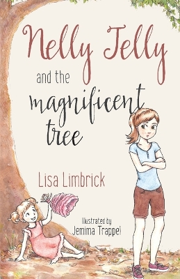 Nelly Jelly and the Magnificent Tree by Lisa Limbrick