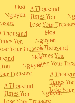 A Thousand Times You Lose Your Treasure by Hoa Nguyen