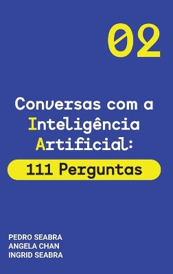 Conversas com a Inteligencia Artificial: 111 Perguntas Artificial Intelligence for Thinking Humans book