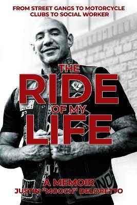 The Ride of My Life: From Street Gangs to Motorcycle Clubs to Social Worker book