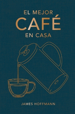 El Mejor Café En Casa book