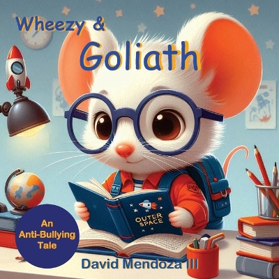 Wheezy & Goliath: An Anti-Bullying Tale book