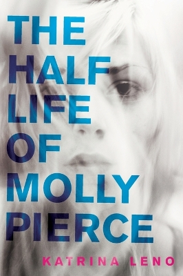Half Life of Molly Pierce book