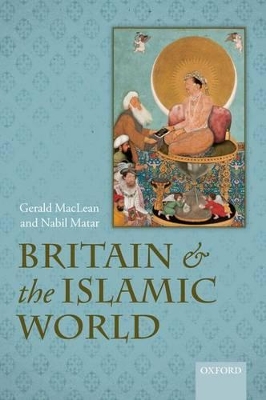 Britain and the Islamic World, 1558-1713 book