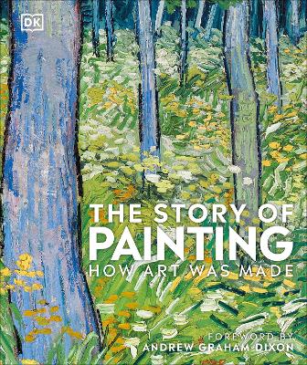 The Story of Painting: How art was made by Andrew Graham Dixon